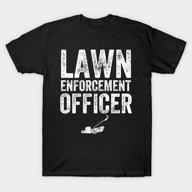Lawn enforcement officer T-Shirt by captainmood